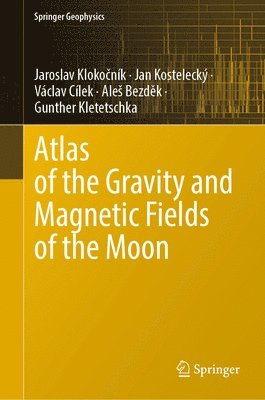 bokomslag Atlas of the Gravity and Magnetic Fields of the Moon
