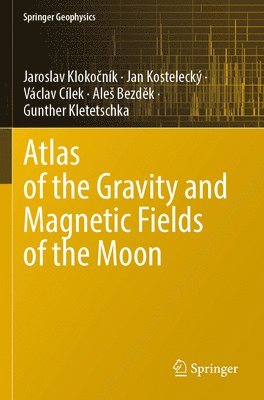 bokomslag Atlas of the Gravity and Magnetic Fields of the Moon