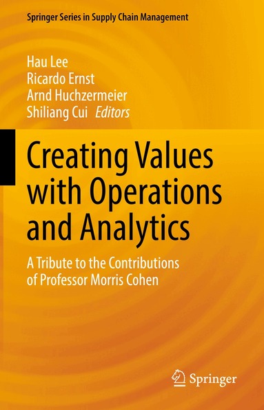 Hau Lee, Ricardo Ernst, Arnd Huchzermeier, Shiliang Cui - Creating Values with Operations and Analytics, Inbunden