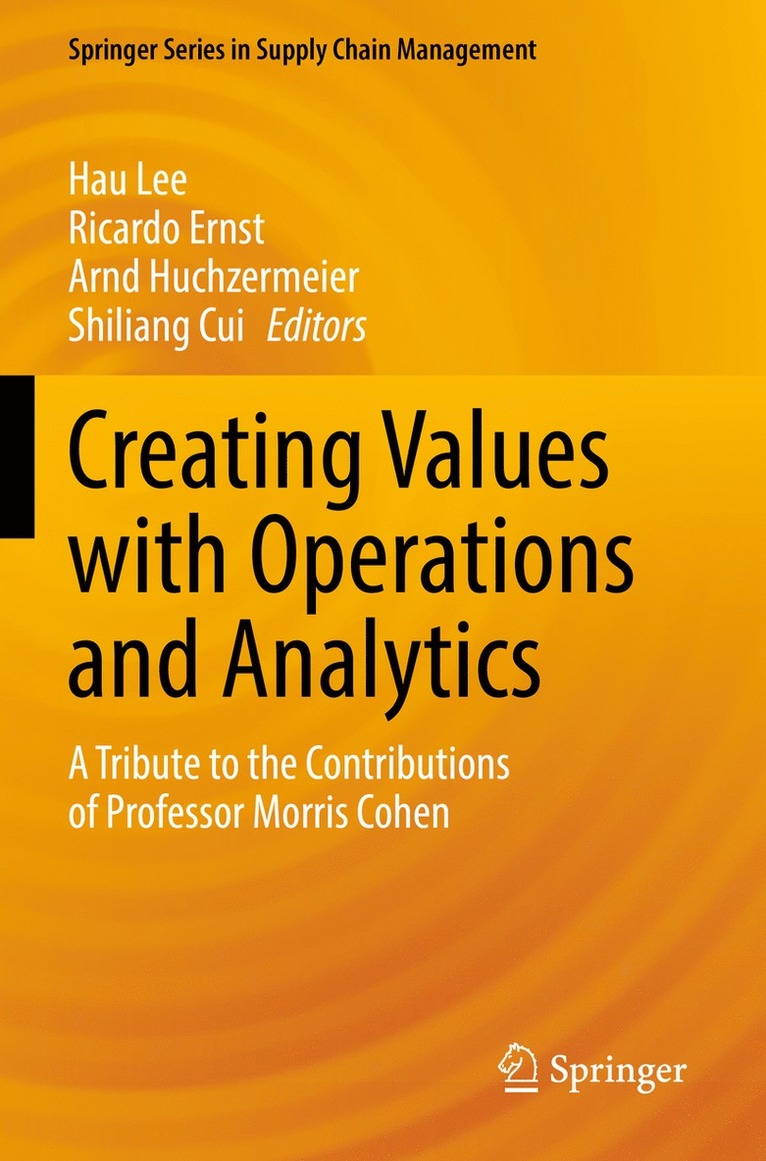 Hau Lee, Ricardo Ernst, Arnd Huchzermeier, Shiliang Cui - Creating Values with Operations and Analytics, Häftad