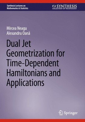 Dual Jet Geometrization for Time-Dependent Hamiltonians and Applications 1