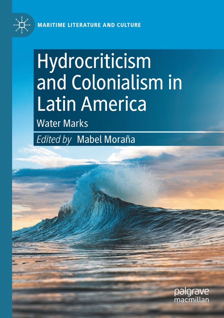 Hydrocriticism and Colonialism in Latin America 1