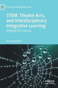 bokomslag STEM, Theatre Arts, and Interdisciplinary Integrative Learning