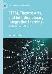 bokomslag STEM, Theatre Arts, and Interdisciplinary Integrative Learning