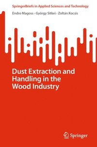 bokomslag Dust Extraction and Handling in the Wood Industry