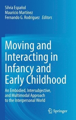 Moving and Interacting in Infancy and Early Childhood 1