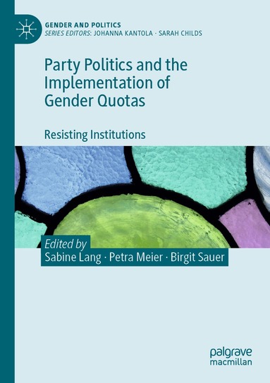 Sabine Lang, Petra Meier, Birgit Sauer - Party Politics and the Implementation of Gender Quotas, Häftad