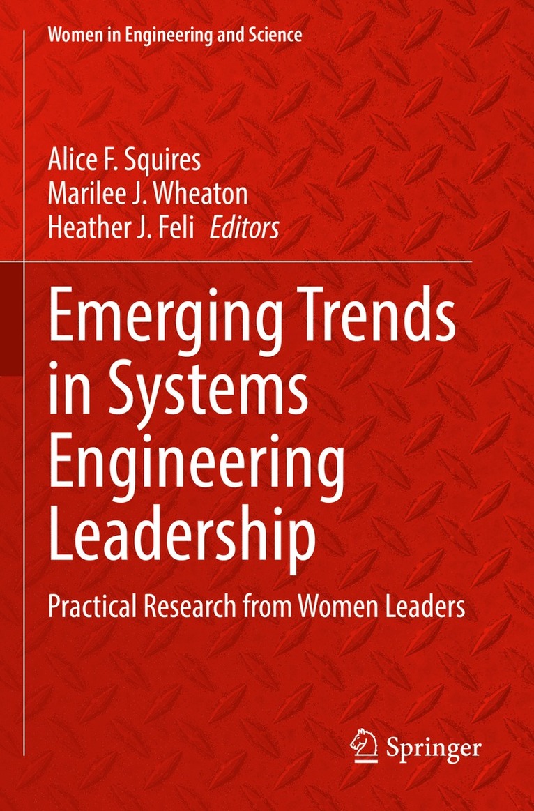 Alice F. Squires, Marilee J. Wheaton, Heather J. Feli - Emerging Trends in Systems Engineering Leadership, Häftad