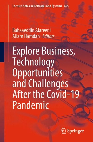 bokomslag Explore Business, Technology Opportunities and Challenges After the Covid-19 Pandemic