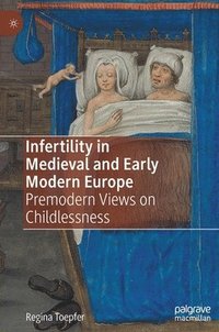 bokomslag Infertility in Medieval and Early Modern Europe