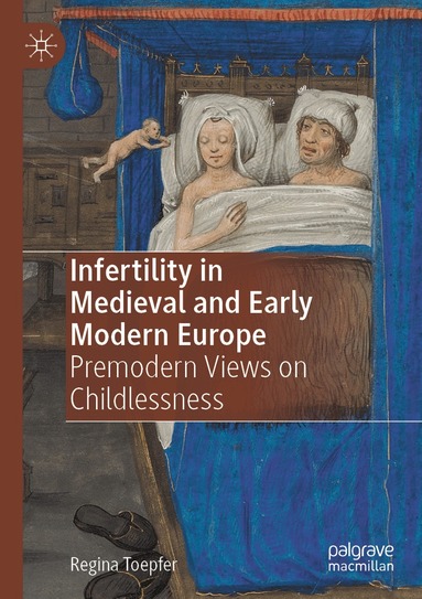 Regina Toepfer - Infertility in Medieval and Early Modern Europe, Häftad