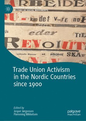 bokomslag Trade Union Activism in the Nordic Countries since 1900