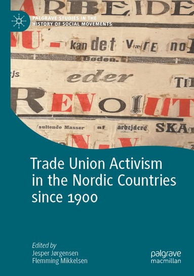 Jesper Jørgensen, Flemming Mikkelsen - Trade Union Activism in the Nordic Countries since 1900, Häftad
