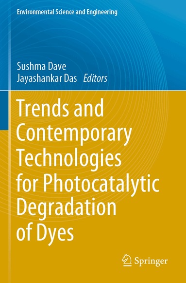 Sushma Dave, Jayashankar Das - Trends and Contemporary Technologies for Photocatalytic Degradation of Dyes, Häftad