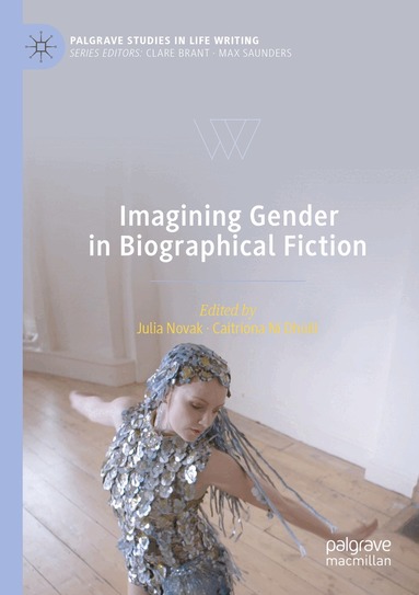Julia Novak, Caitríona Ní Dhúill - Imagining Gender in Biographical Fiction, Häftad