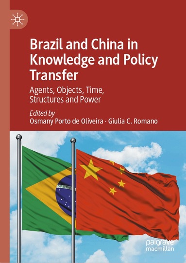 Osmany Porto de Oliveira, Giulia C. Romano - Brazil and China in Knowledge and Policy Transfer, Inbunden