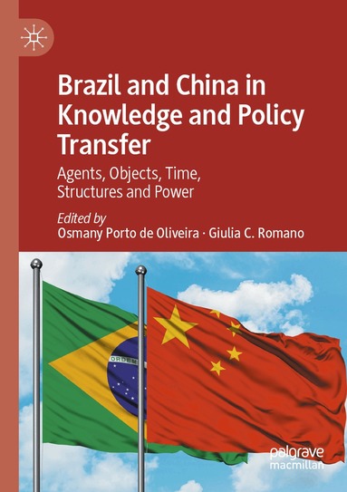 Osmany Porto de Oliveira, Giulia C. Romano - Brazil and China in Knowledge and Policy Transfer, Häftad