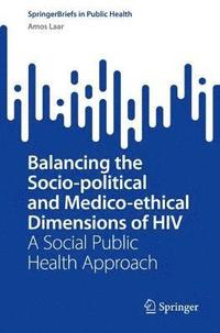 bokomslag Balancing the Socio-political and Medico-ethical Dimensions of HIV