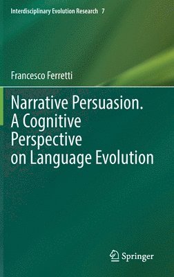 bokomslag Narrative Persuasion. A Cognitive Perspective on Language Evolution