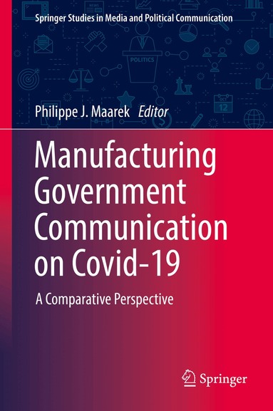 Philippe J. Maarek - Manufacturing Government Communication on Covid-19, Inbunden