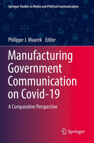 Philippe J. Maarek - Manufacturing Government Communication on Covid-19, Häftad