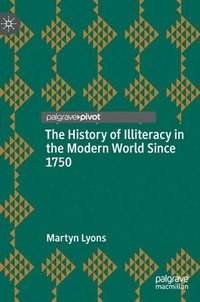 bokomslag The History of Illiteracy in the Modern World Since 1750
