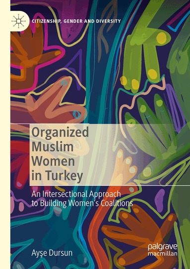 Ayşe Dursun - Organized Muslim Women in Turkey, Häftad