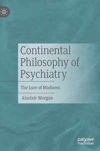 bokomslag Continental Philosophy of Psychiatry