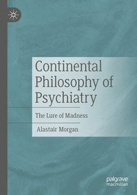 bokomslag Continental Philosophy of Psychiatry