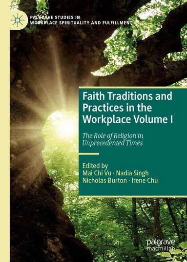 Mai Chi Vu, Nadia Singh, Nicholas Burton, Irene Chu - Faith Traditions and Practices in the Workplace Volume I, Inbunden