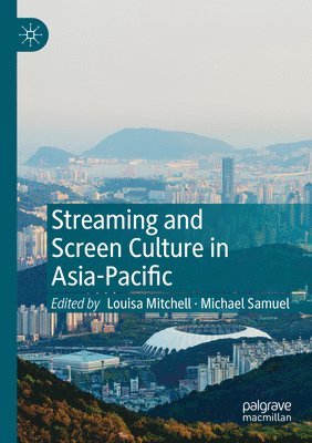 Streaming and Screen Culture in Asia-Pacific