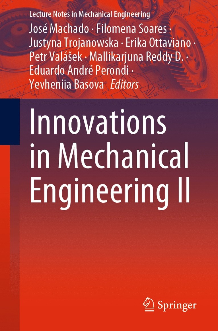 José Machado, Filomena Soares, Justyna Trojanowska, Erika Ottaviano, Petr Valášek, Mallikarjuna Reddy D., Eduardo André Perondi, Yevheniia Basova, Jose Machado, Petr Valasek, Eduardo Andre Perondi, Filomena Machado, José - Innovations in Mechanical Engineering II, Häftad