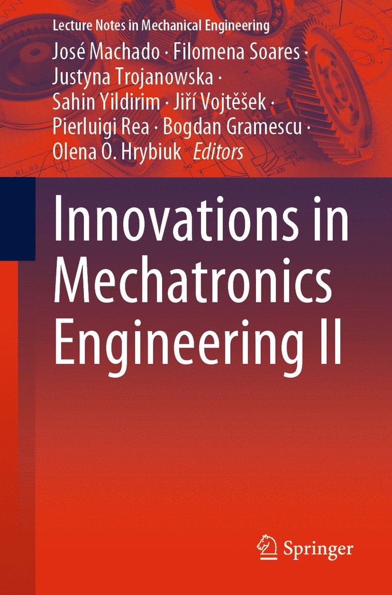 José Machado, Filomena Soares, Justyna Trojanowska, Sahin Yildirim, Jiří Vojtěšek, Pierluigi Rea, Bogdan Gramescu, Olena O. Hrybiuk, Jose Machado, Jiri Vojtesek, Filomena Machado, José - Innovations in Mechatronics Engineering II, Häftad