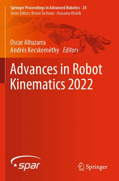 Oscar Altuzarra, Andrés Kecskeméthy - Advances in Robot Kinematics 2022, Häftad