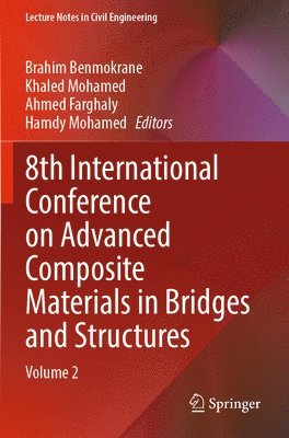Brahim Benmokrane, Khaled Mohamed, Ahmed Farghaly, Hamdy Mohamed - 8th International Conference on Advanced Composite Materials in Bridges and Structures, Häftad