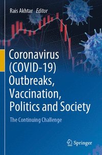 bokomslag Coronavirus (COVID-19) Outbreaks, Vaccination, Politics and Society