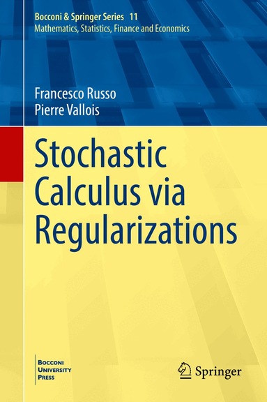Francesco Russo, Pierre Vallois - Stochastic Calculus via Regularizations, Inbunden