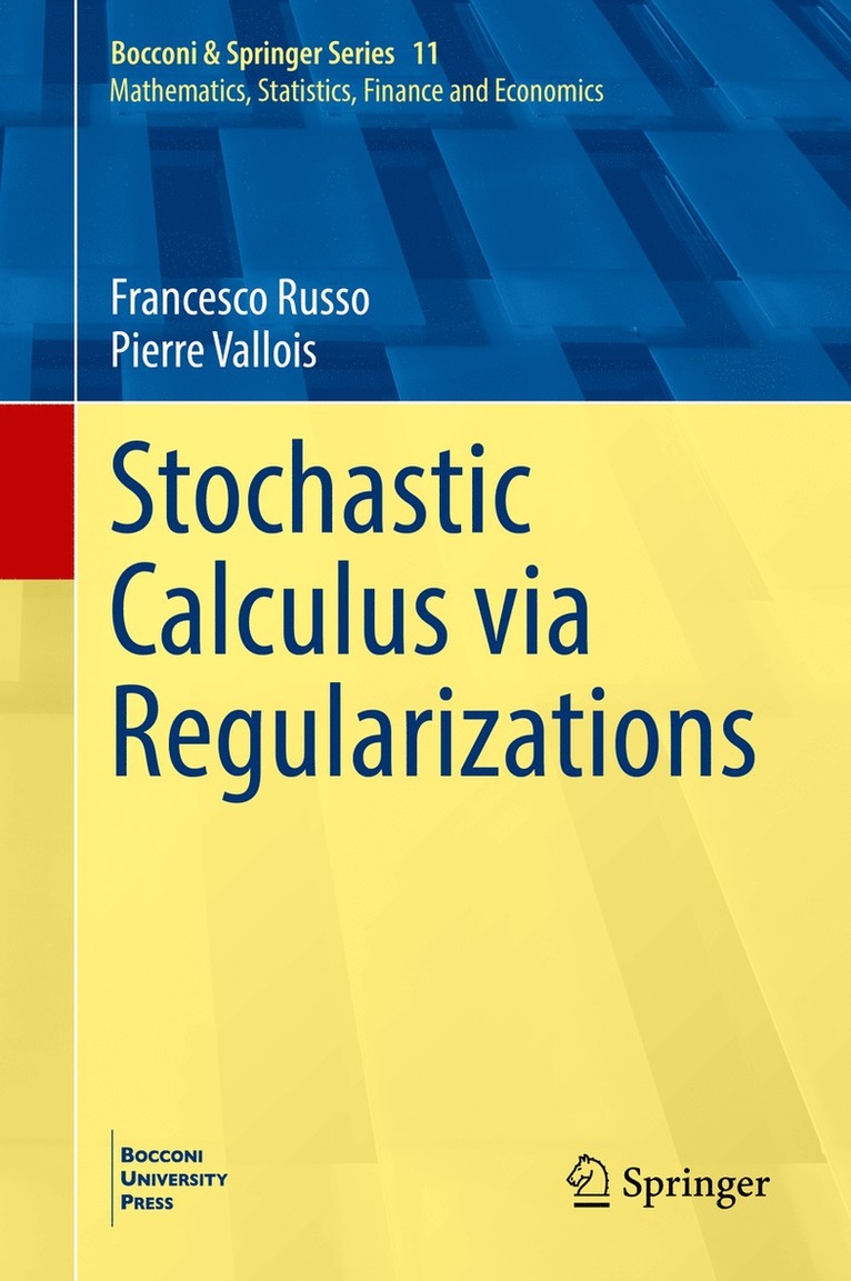 Francesco Russo, Pierre Vallois - Stochastic Calculus via Regularizations, Inbunden