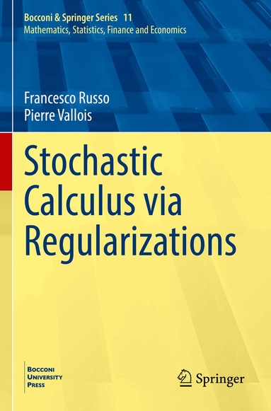 Francesco Russo, Pierre Vallois - Stochastic Calculus via Regularizations, Häftad