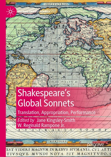 Jane Kingsley-Smith, W. Reginald Rampone Jr. - Shakespeare’s Global Sonnets, Inbunden