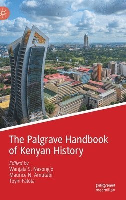 bokomslag The Palgrave Handbook of Kenyan History