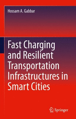 Fast Charging and Resilient Transportation Infrastructures in Smart Cities 1