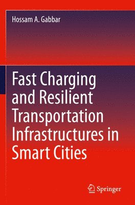 Fast Charging and Resilient Transportation Infrastructures in Smart Cities 1