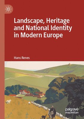 Landscape, Heritage and National Identity in Modern Europe 1