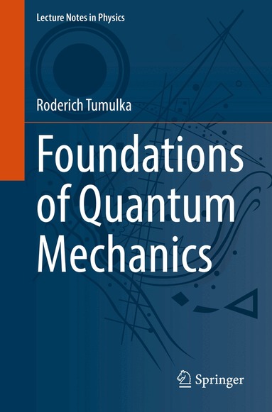 Roderich Tumulka - Foundations of Quantum Mechanics, Häftad