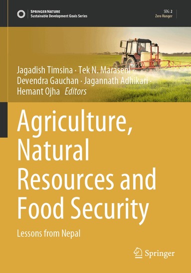 Jagadish Timsina, Tek N. Maraseni, Devendra Gauchan, Jagannath Adhikari, Hemant Ojha - Agriculture, Natural Resources and Food Security, Häftad