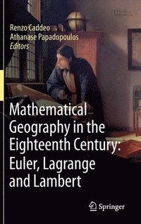 bokomslag Mathematical Geography in the Eighteenth Century: Euler, Lagrange and Lambert