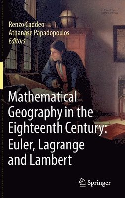 bokomslag Mathematical Geography in the Eighteenth Century: Euler, Lagrange and Lambert