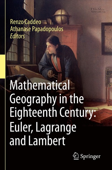 Renzo Caddeo, Athanase Papadopoulos - Mathematical Geography in the Eighteenth Century: Euler, Lagrange and Lambert, Häftad