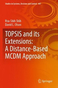 bokomslag TOPSIS and its Extensions: A Distance-Based MCDM Approach